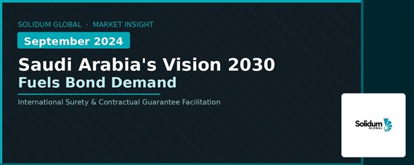 Saudi Arabia's Vision 2030: What It Means for Surety Bond Demand