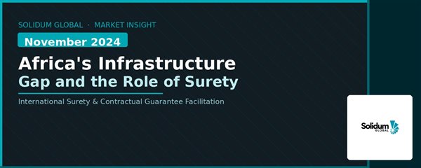 Africa's Infrastructure Gap: Why Surety Bonds Are Part of the Answer