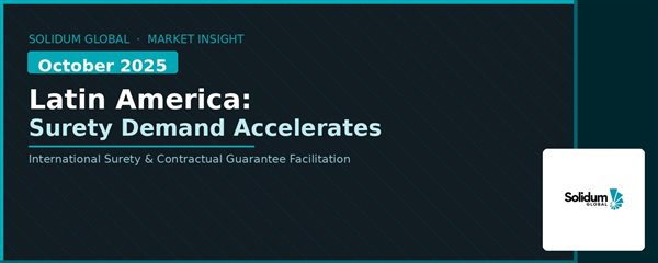 Latin America: Why Surety Demand Is Accelerating Across the Region